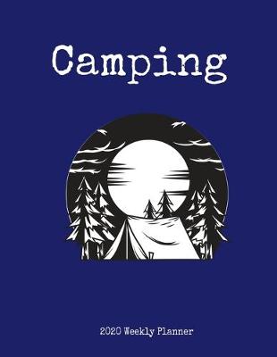 Book cover for Camping 2020 Weekly Planner