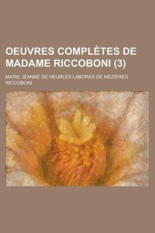 Cover of Oeuvres Completes de Madame Riccoboni (3 )