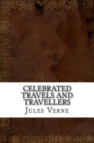 Cover of Celebrated Travels and Travellers