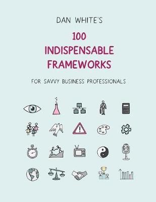 Book cover for 100 Indispensable Business Frameworks