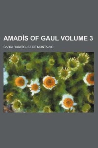 Cover of Amadis of Gaul Volume 3