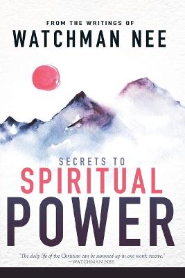 Book cover for Secrets to Spiritual Power from the Writings of Watchman Nee