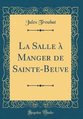 Book cover for La Salle à Manger de Sainte-Beuve (Classic Reprint)