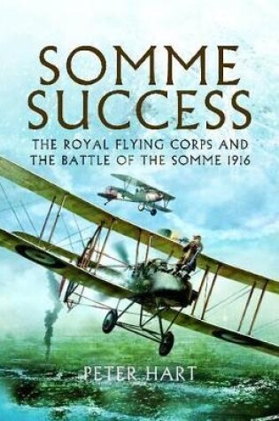 Cover of Somme Success: The Royal Flying Corps and the Battle of the Somme 1916