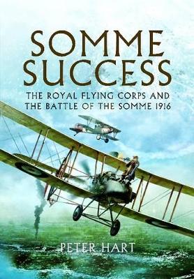 Book cover for Somme Success: The Royal Flying Corps and the Battle of the Somme 1916