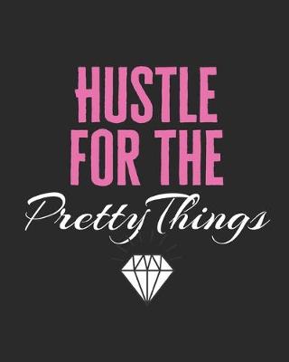 Book cover for Hustle for the Pretty Things