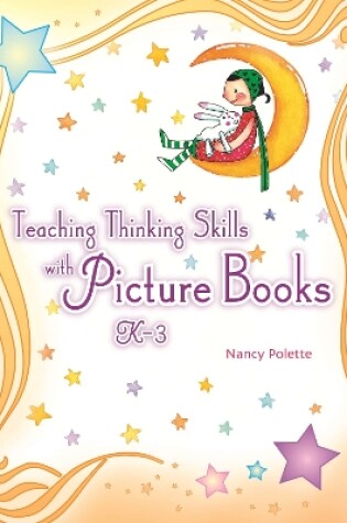 Cover of Teaching Thinking Skills with Picture Books, Grades K-3