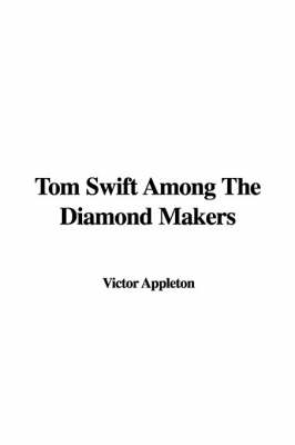 Book cover for Tom Swift Among the Diamond Makers