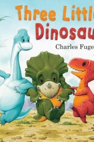 Cover of Three Little Dinosaurs