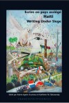 Book cover for Ecrire en pays assiege - Haiti - Writing under Siege