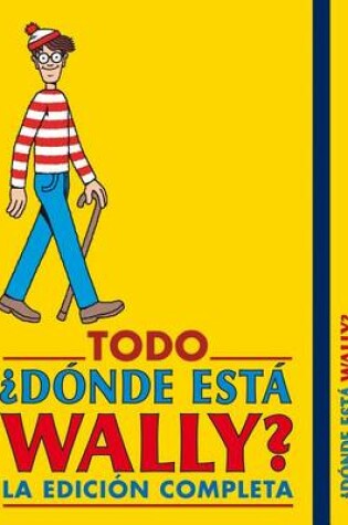 Cover of Todo dónde está Wally?: Edición Completa / Where is Wally?: Complete Edition