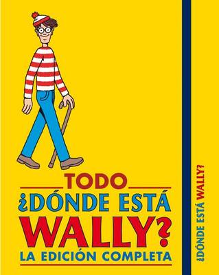 Book cover for Todo dónde está Wally?: Edición Completa / Where is Wally?: Complete Edition