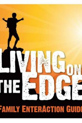 Cover of Living on the Edge Family Enteraction Guide