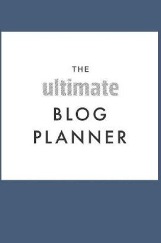 Cover of The Ultimate Blog Planner