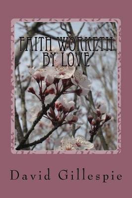 Book cover for Faith Worketh by Love