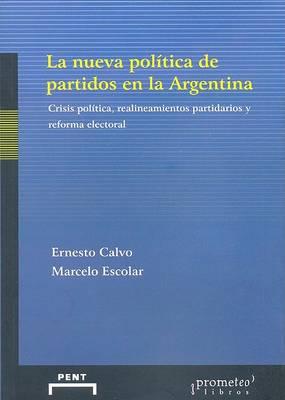 Book cover for La Nueva Politica de Partidos En La Argentina