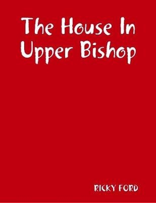 Book cover for The House In Upper Bishop