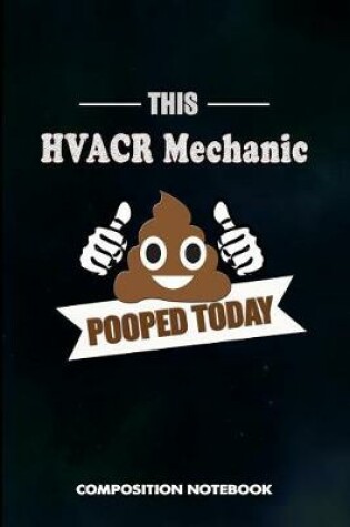 Cover of This Hvacr Mechanic Pooped Today