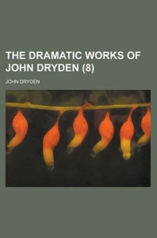 Cover of The Dramatic Works of John Dryden (8)