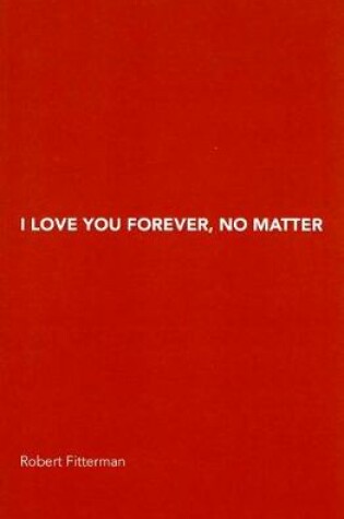 Cover of I Love You Forever, No Matter