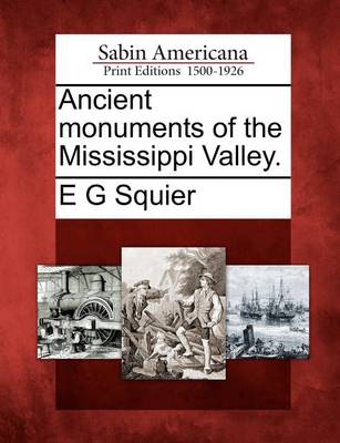 Book cover for Ancient Monuments of the Mississippi Valley.