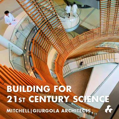 Book cover for Building for 21st Century Science : Mitchell J. Giurgola Architects