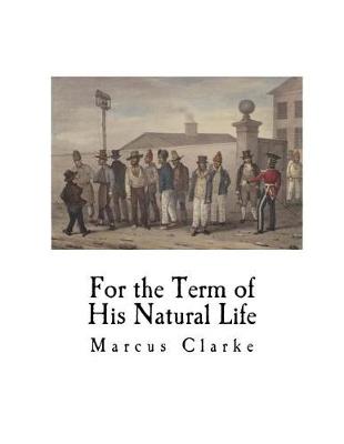 Cover of For the Term of His Natural Life