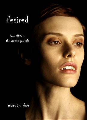 Book cover for Desired (Book #5 in the Vampire Journals)