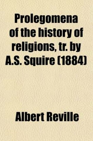 Cover of Prolegomena of the History of Religions, Tr. by A.S. Squire