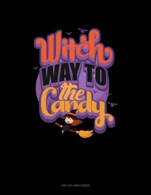 Cover of Witch Way to the Candy?