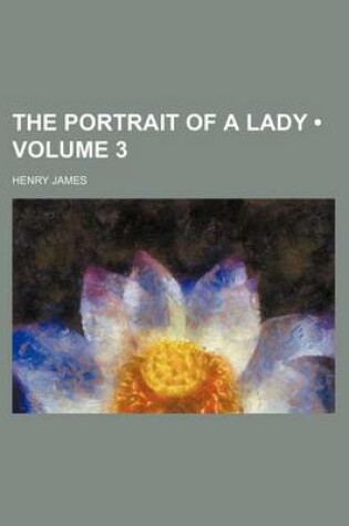Cover of The Portrait of a Lady (Volume 3)