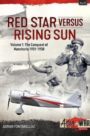 Cover of Red Star Versus Rising Sun: Volume 1: The Conquest of Manchuria 1931-1938