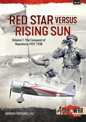 Book cover for Red Star Versus Rising Sun: Volume 1: The Conquest of Manchuria 1931-1938