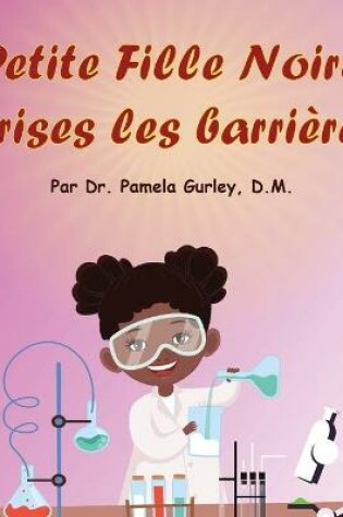 Cover of Petite Fille Noire, Brises les Barri�res