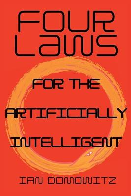 Book cover for Four Laws for the Artificially Intelligent