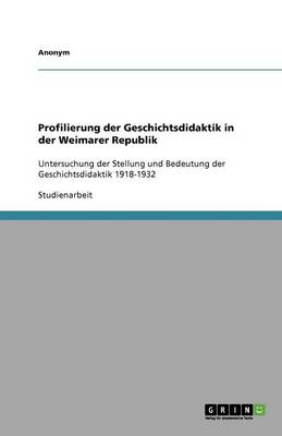 Book cover for Profilierung Der Geschichtsdidaktik in Der Weimarer Republik