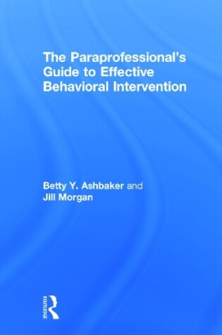 Cover of The Paraprofessional's Guide to Effective Behavioral Intervention