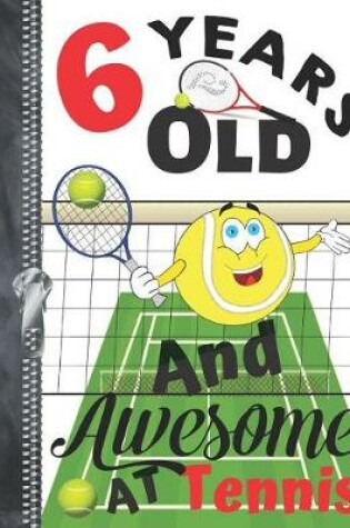 Cover of 6 Years Old And Awesome At Tennis