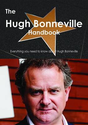 Book cover for The Hugh Bonneville Handbook - Everything You Need to Know about Hugh Bonneville