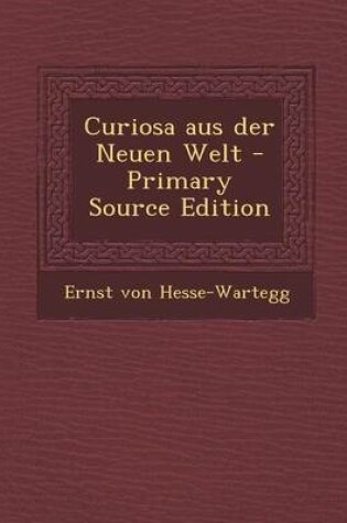 Cover of Curiosa Aus Der Neuen Welt (Primary Source)