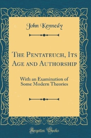 Cover of The Pentateuch, Its Age and Authorship