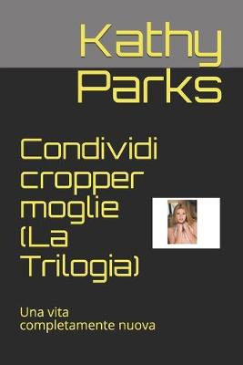 Book cover for Condividi cropper moglie (La Trilogia)