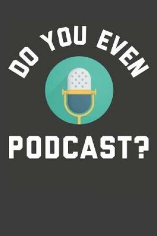 Cover of Do You Even Podcast?