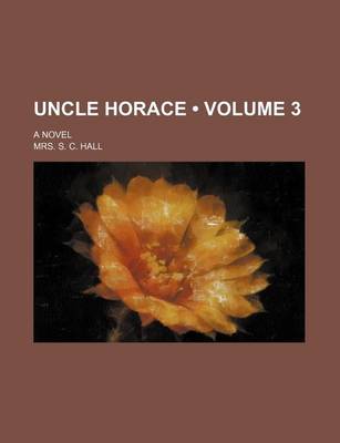 Book cover for Uncle Horace (Volume 3); A Novel