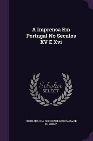 Cover of A Imprensa Em Portugal No Seculos XV E Xvi