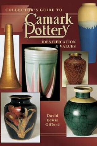 Cover of Collector's Encyclopedia of Camark Pottery