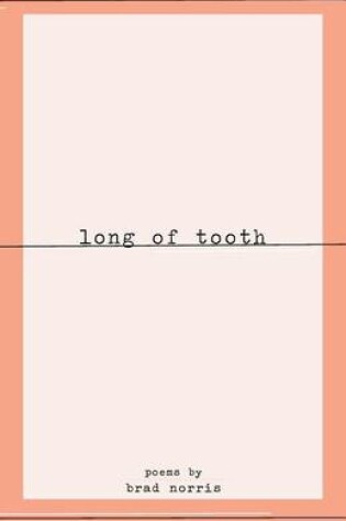 Cover of long of tooth.
