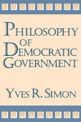 Cover of Philosophy of Democratic Government