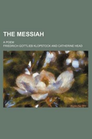 Cover of The Messiah (Volume 1); A Poem