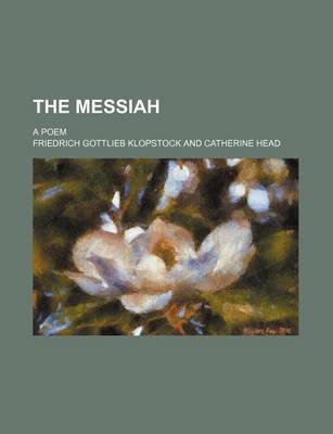 Book cover for The Messiah (Volume 1); A Poem